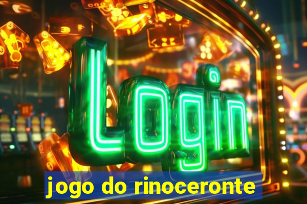 jogo do rinoceronte